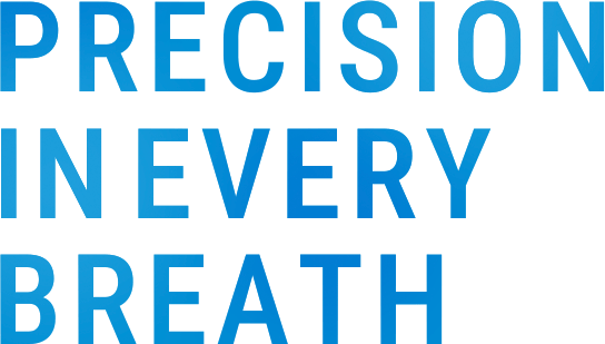 PRECISION IN EVERY BREATH